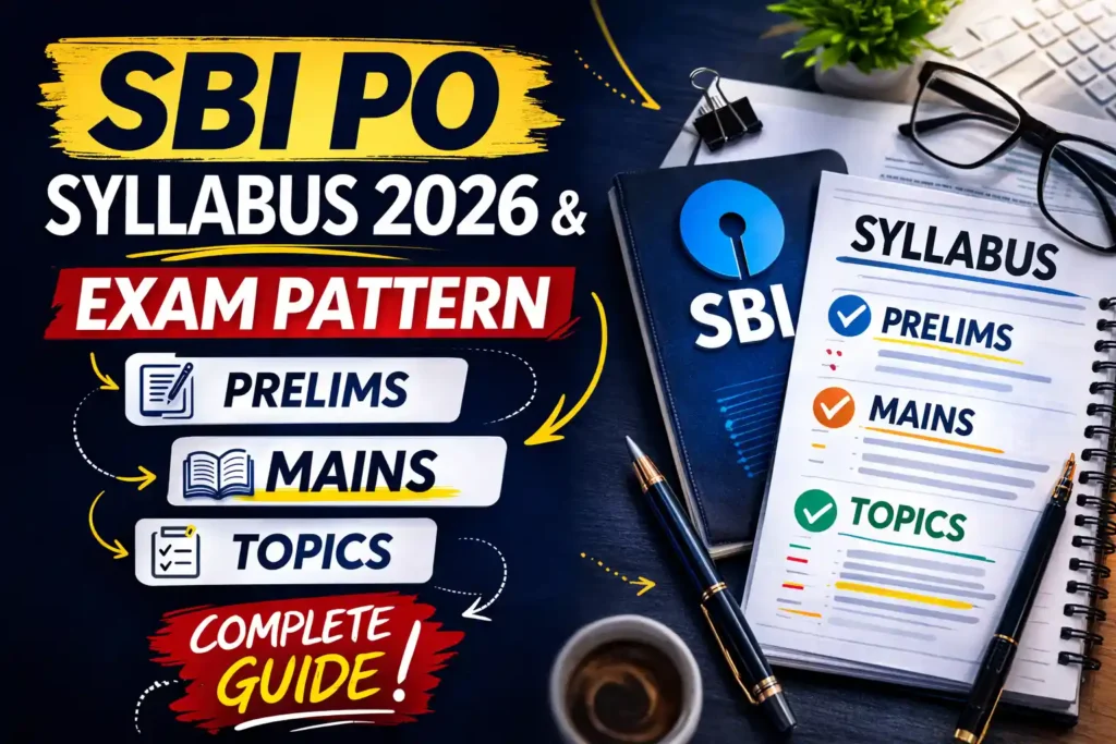SBI PO syllabus 2026 and exam pattern covering prelims, mains and topics