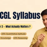 SSC CGL syllabus 2026 for Tier 1 and Tier 2 showing topic weightage: English 35%, Quantitative Aptitude 23%, Reasoning 23%, and General Awareness 19%, explaining how both tiers test the same subjects with different difficulty levels.